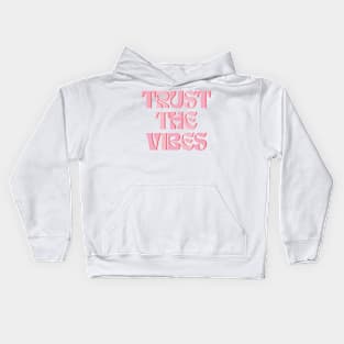 Trust The Vibes Kids Hoodie